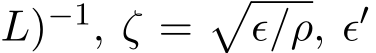 L)−1, ζ =�ϵ/ρ, ϵ′