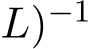 L)−1