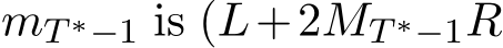  mT ∗−1 is (L+2MT ∗−1R