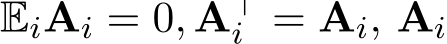  EiAi = 0, A⊤i = Ai, Ai