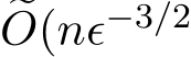 �O(nϵ−3/2