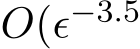 �O(ϵ−3.5