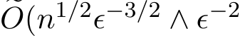 �O(n1/2ϵ−3/2 ∧ ϵ−2