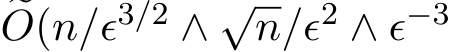 �O(n/ϵ3/2 ∧ √n/ϵ2 ∧ ϵ−3