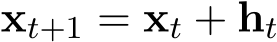 xt+1 = xt + ht