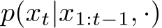 p(xt|x1:t−1, ·)