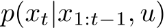 p(xt|x1:t−1, u)