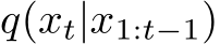  q(xt|x1:t−1)