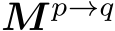 M p→q 