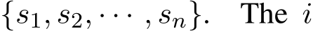 {s1, s2, · · · , sn}. The i