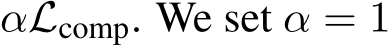 αLcomp. We set α = 1