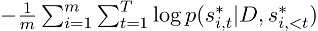 − 1m�mi=1�Tt=1 log p(s∗i,t|D, s∗i,<t)