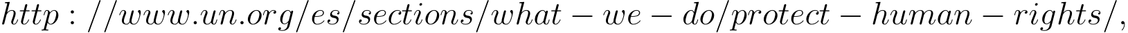 http : //www.un.org/es/sections/what − we − do/protect − human − rights/,