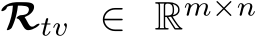  Rtv ∈ Rm×n