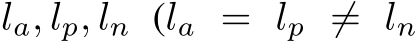 la, lp, ln (la = lp ̸= ln