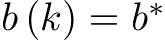  b (k) = b∗