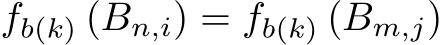  fb(k) (Bn,i) = fb(k) (Bm,j)