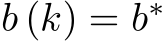 b (k) = b∗