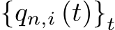  {qn,i (t)}t