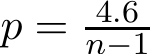  p = 4.6n−1