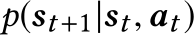  p(st+1|st,at )