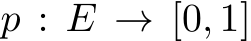  p : E → [0, 1]