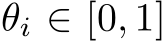  θi ∈ [0, 1]