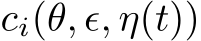  ci(θ, ǫ, η(t))