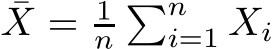 ¯X = 1n�ni=1 Xi