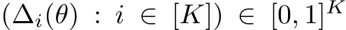 (∆i(θ) : i ∈ [K]) ∈ [0, 1]K