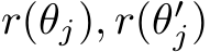  r(θj), r(θ′j)