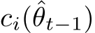 ci(ˆθt−1)