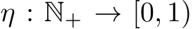  η : N+ → [0, 1)