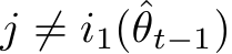 j ̸= i1(ˆθt−1)