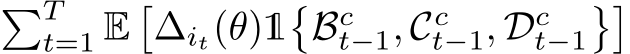 �Tt=1 E�∆it(θ)1�Bct−1, Cct−1, Dct−1��