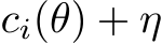  ci(θ) + η