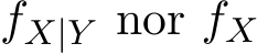 fX|Y nor fX