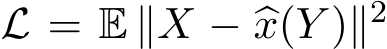  L = E ∥X − �x(Y )∥2