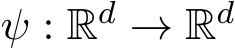  ψ : Rd → Rd