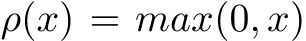  ρ(x) = max(0, x)