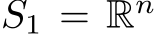  S1 = Rn