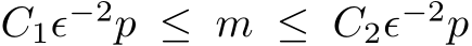  C1ϵ−2p ≤ m ≤ C2ϵ−2p