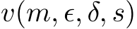 v(m, ϵ, δ, s)