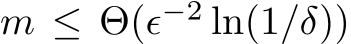  m ≤ Θ(ϵ−2 ln(1/δ))