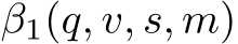  β1(q, v, s, m)