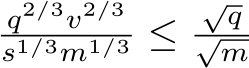 q2/3v2/3s1/3m1/3 ≤ √q√m