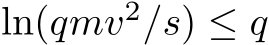  ln(qmv2/s) ≤ q