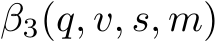  β3(q, v, s, m)