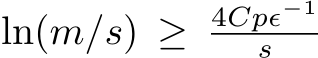  ln(m/s) ≥ 4Cpϵ−1s