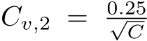  Cv,2 = 0.25√C